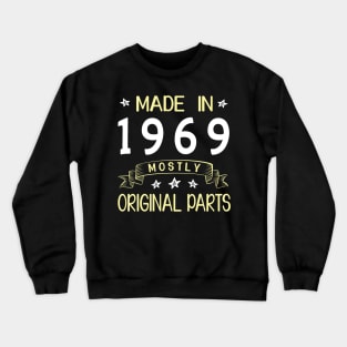 Happy Birthday 51 Years Old To Me Dad Mom Papa Nana Husband Wife Made In 1969 Mostly Original Parts Crewneck Sweatshirt